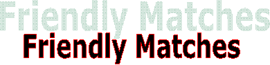 Friendly Matches 